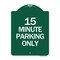 Signmission Designer Series Sign 15 Minute Parking Only, Green & White Aluminum Sign, 18" x 24", GW-1824-24419 A-DES-GW-1824-24419 - alternate 1